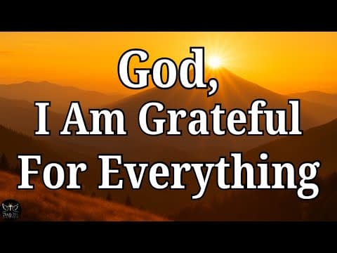 God, I Am Grateful for Everything 🙏 | Powerful Morning Prayer of Gratitude thumbnail