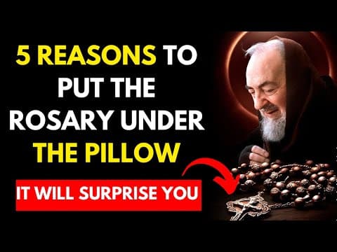 PADRE PIO REVEALS: 5 SHOCKING REASONS TO KEEP THE ROSARY UNDER THE PILLOW AT NIGHT thumbnail