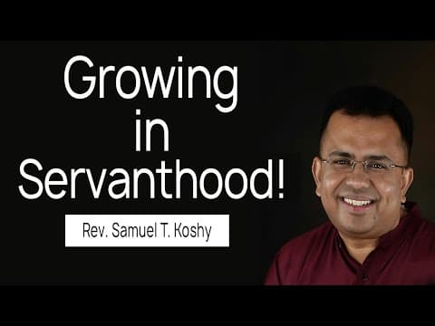 Growing in Servanthood! | Session 9 | Rev. Samuel T. Koshy | City Harvest AG Church thumbnail