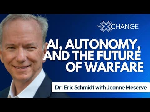 The Exchange x AI+Autonomy: Dr. Eric Schmidt on the Future of Warfare thumbnail