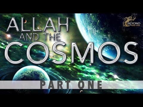 Allah and the Cosmos - CREATION IN SIX DAYS  [Part 1] thumbnail