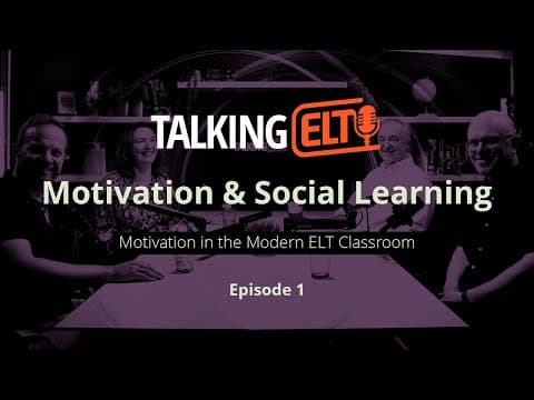 Motivation & Social Learning: What Really Drives Learners Today? (Talking ELT S11 EP1) thumbnail