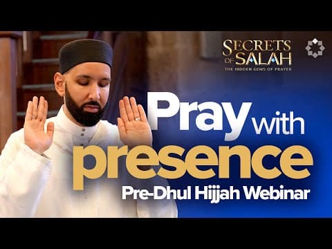 How to Master Your Focus (#khushu) in Salah | Dr. Omar Suleiman - Pre-Dhul Hijjah Webinar thumbnail