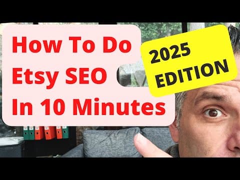 How To Do Etsy SEO In 10 Minutes: The 2025 Edition thumbnail