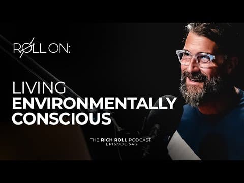 Living Environmentally Conscious | Rich Roll Podcast thumbnail