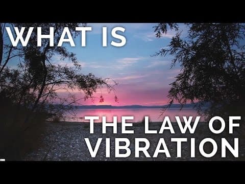 What is the Law of Vibration? thumbnail