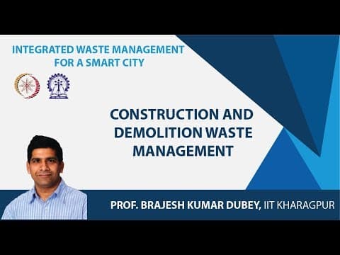 Lecture 48 : Construction and Demolition Waste Management thumbnail