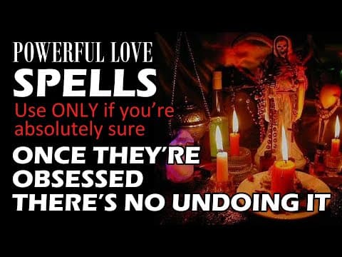 Love Spell! Use ONLY if you’re absolutely sure. once they’re obsessed there’s NO undoing it. Forever thumbnail