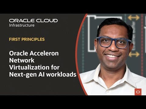 First Principles: Oracle Acceleron Network Virtualization for Nextgen AI Workloads thumbnail