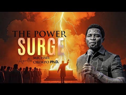 Power Surge - Apostle Michael Orokpo, Ph.D. thumbnail