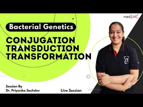 Bacterial Genetics | Conjugation | Transduction | Transformation | MedLive by Dr. Priyanka Sachdev thumbnail