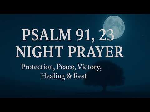 Psalm 91 & 23 Night Prayer | Powerful Prayer for Protection, Peace, Rest & Victory While You Sleep thumbnail