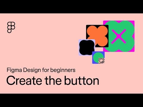 Create the button: Figma Design for beginners [6 of 13] thumbnail