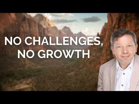 No Challenges, No Growth, with Eckhart Tolle thumbnail