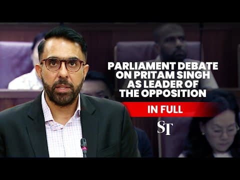 [FULL] Parliament debate on Pritam Singh’s suitability as Leader of the Opposition thumbnail