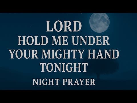 Let God’s Hand Cover You Tonight 🙏 Night Prayer for Peace, Protection & Rest in His Presence thumbnail