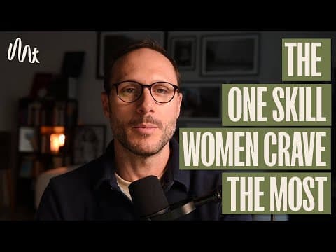 The One Skill That Will Change Your Relationship With Women thumbnail