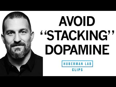 How to Avoid Unnecessary Dopamine Peaks With "Dopamine Stacking" | Dr. Andrew Huberman thumbnail