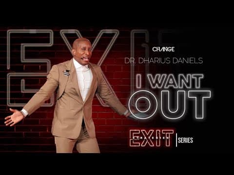 I Want Out // Exit Strategies Part. 1 // Dr. Dharius Daniels thumbnail