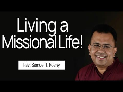 Living a Missional Life! | Session 10 | Rev. Samuel T. Koshy | City Harvest AG Church thumbnail