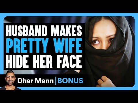 HUSBAND Makes PRETTY WIFE HIDE Her Face | Dhar Mann Bonus! thumbnail
