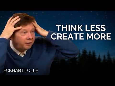 Creativity Comes From Presence, Not Thinking | Eckhart Tolle thumbnail
