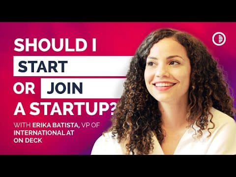 Founder VS Joiner: How to decide | Erika Batista, VP of International at On Deck thumbnail