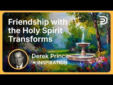 Friendship with the Holy Spirit Transforms | Derek Prince thumbnail