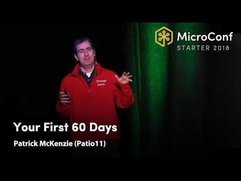 Your First 60 Days โ Patrick McKenzie (Patio11) โ MicroConf Starter 2018 thumbnail