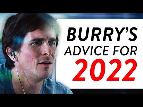 Michael Burry: How You Should Invest In 2022 thumbnail
