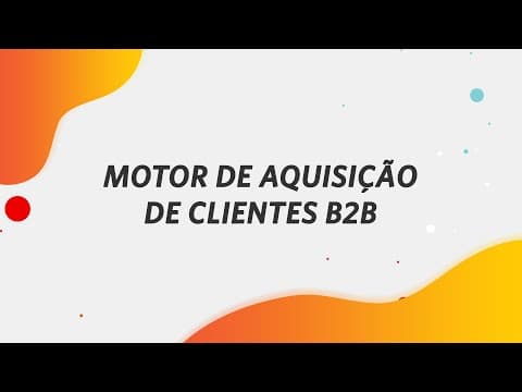 Como criar um processo de aquisição de clientes B2B thumbnail