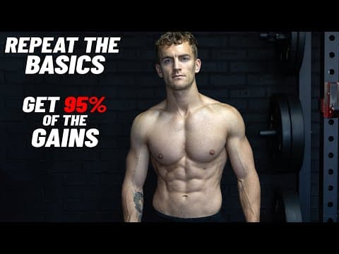 The SIMPLE BASICS that get you 95% of the gains... (training, diet, supps) thumbnail