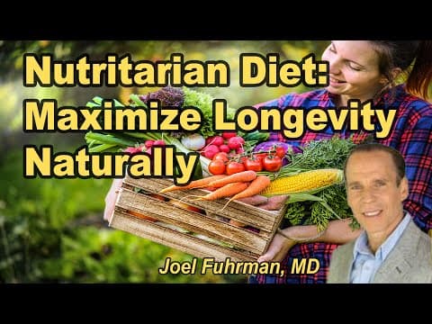 Nutritarian Diet: Maximize Longevity Naturally with Joel Fuhrman, MD thumbnail