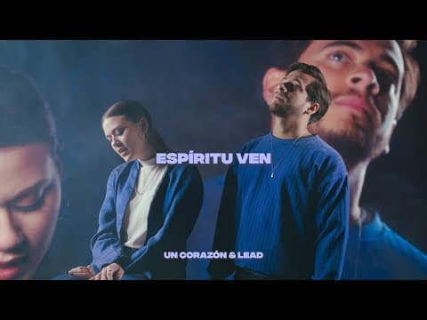 Un Corazón y Lead - Espíritu Ven (Videoclip) thumbnail