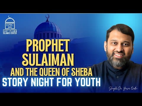 Prophet Sulaiman and the Queen of Sheba | Story Night 01 | Shaykh Dr. Yasir Qadhi | EPIC Masjid thumbnail