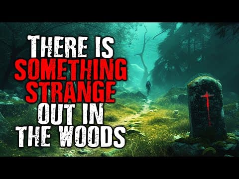 There is Something Strange out in The Woods thumbnail