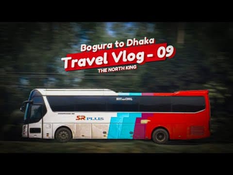 Sr Travels Hyundai Bus: Bogura To Dhaka || Travel Vlog - 09 || Vlogger Sakzal thumbnail