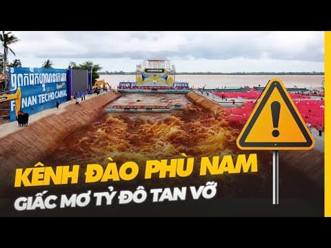 KÊNH ĐÀO PHÙ NAM BẤT KHẢ THI RA SAO? thumbnail