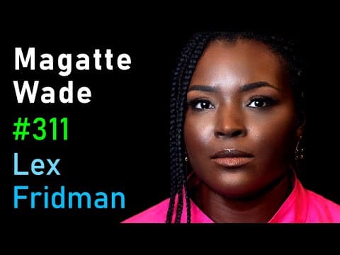 Magatte Wade: Africa, Capitalism, Communism, and the Future of Humanity | Lex Fridman Podcast #311 thumbnail