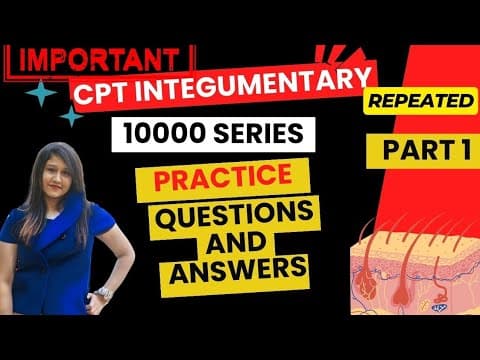 CPC Exam Prep: CPT Integumentary 10,000 Series Practice Questions & Answers (Part 1) thumbnail