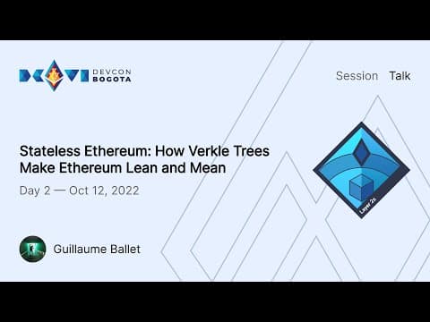 Stateless Ethereum: How Verkle Trees Make Ethereum Lean and Mean by Guillaume Ballet thumbnail