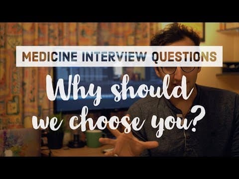 Medicine Interview Questions - How to answer "Why should we choose you?" thumbnail