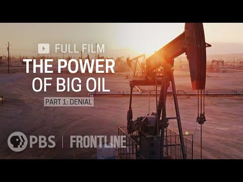 The Power of Big Oil Part One: Denial (full documentary) | FRONTLINE thumbnail