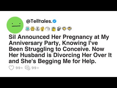 Sil Announced Her Pregnancy at My Anniversary Party, Knowing I've Been Struggling to Conceive... thumbnail