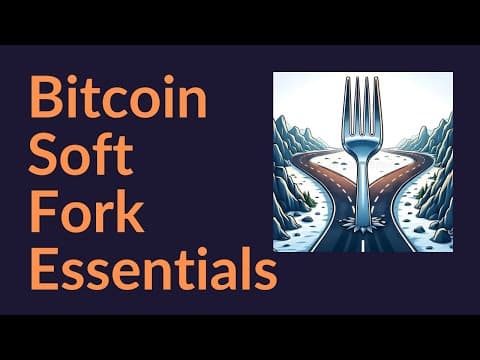 Bitcoin Soft Fork Essentials thumbnail