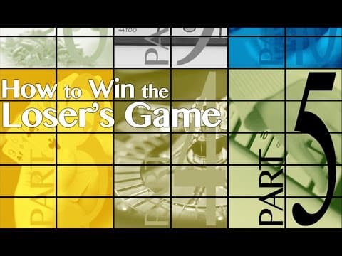 How to Win the Loser's Game, Part 5 thumbnail