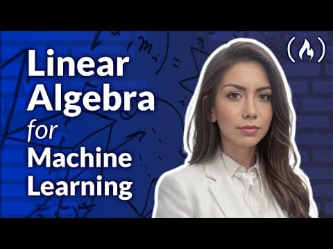 Linear Algebra for Machine Learning thumbnail