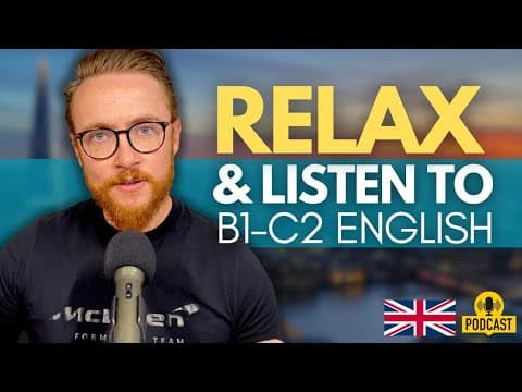 Relax & Listen To B1-C2 English | How To Start & Have a Conversation | British English Podcast thumbnail