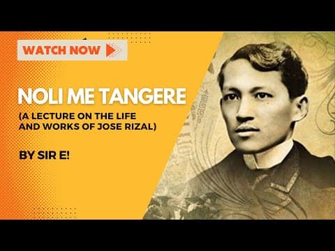 NOLI ME TANGERE (A LECTURE ON THE LIFE AND WORKS OF JOSE RIZAL) thumbnail