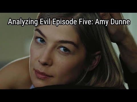 Analyzing Evil: Amy Dunne From Gone Girl thumbnail